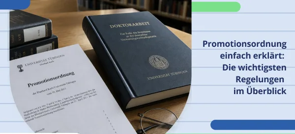 Promotionsordnung einfach erklärt mit den wichtigsten Regelungen für die Promotion