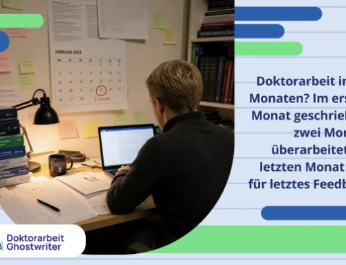 Doktorarbeit in 3-4 Monaten? Im ersten Monat geschrieben, zwei Monate überarbeitet, im letzten Monat Zeit für letztes Feedback
