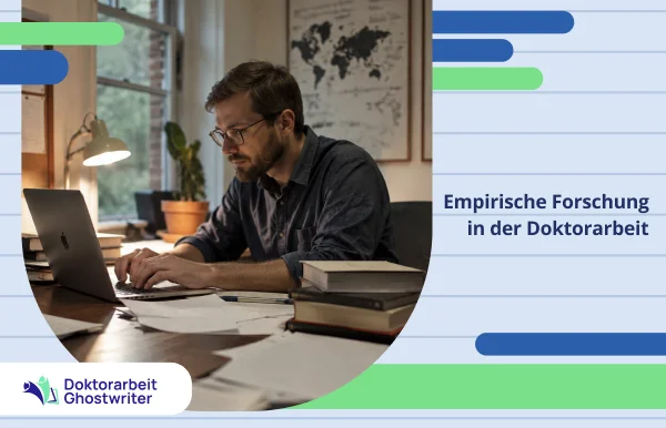 Empirische Forschung in der Doktorarbeit mit Datenanalyse und wissenschaftlicher Untersuchung